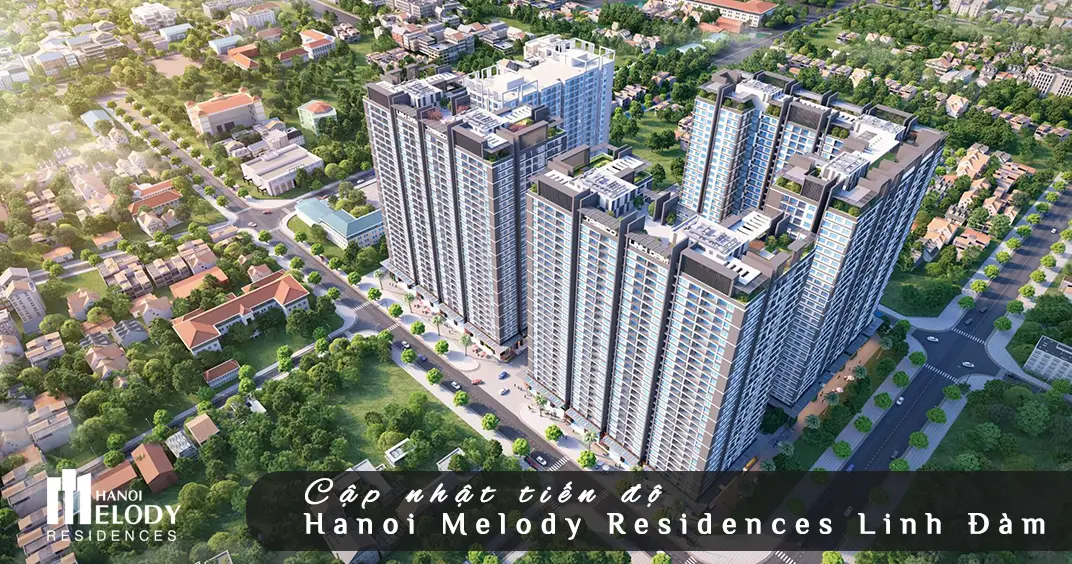 Tiến độ Hanoi Melody Residences Linh Đàm